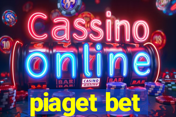 piaget bet